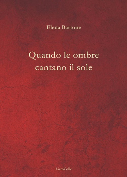 Quando le ombre cantano il sole