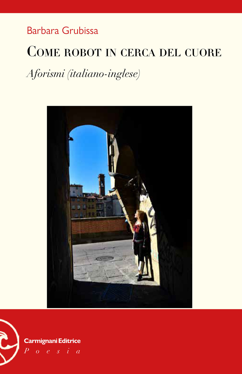 Come robot in cerca di cuore. Aforismi. Ediz. italiana e inglese