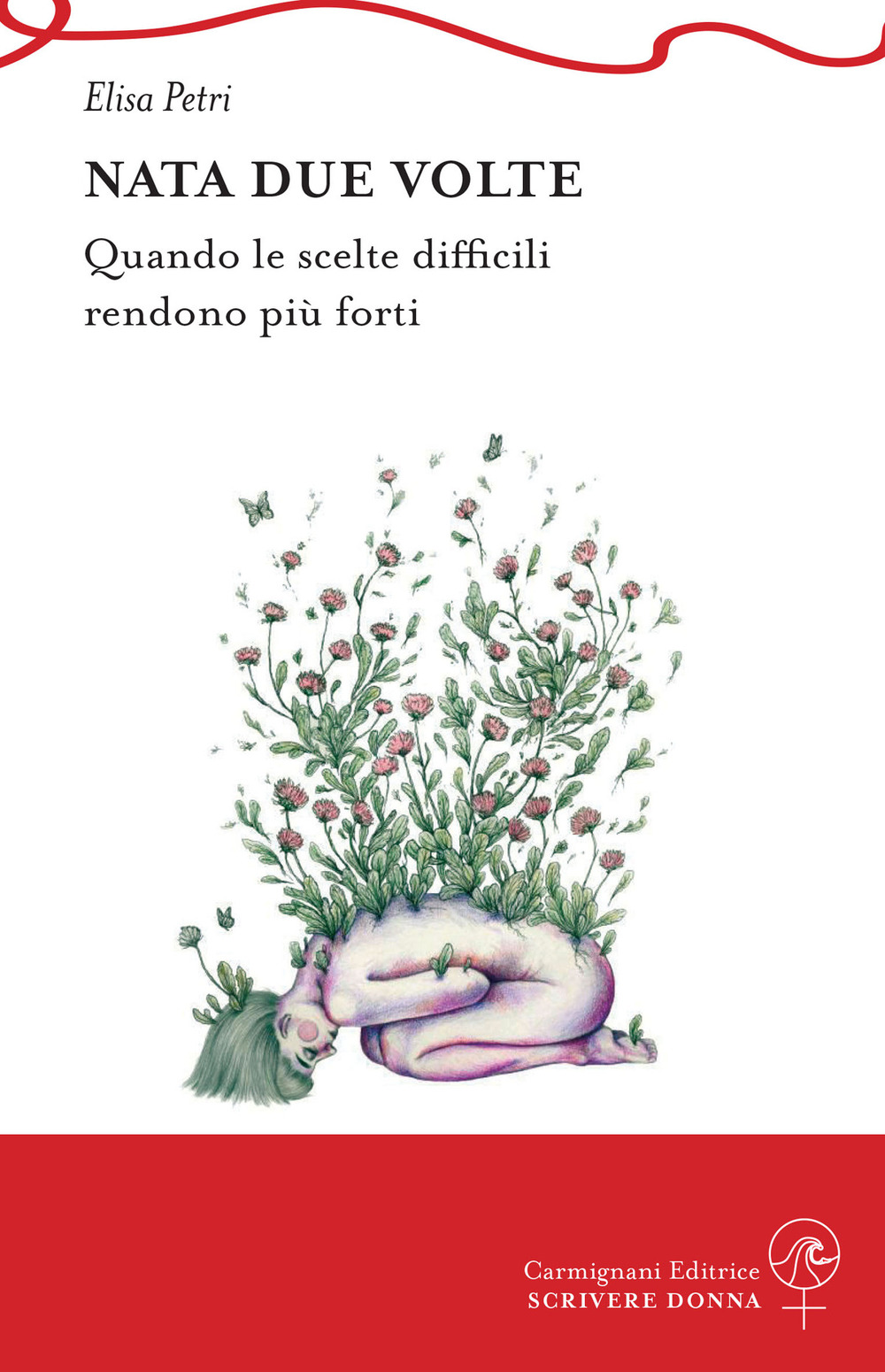 Nata due volte. Quando le scelte difficili rendono più forti