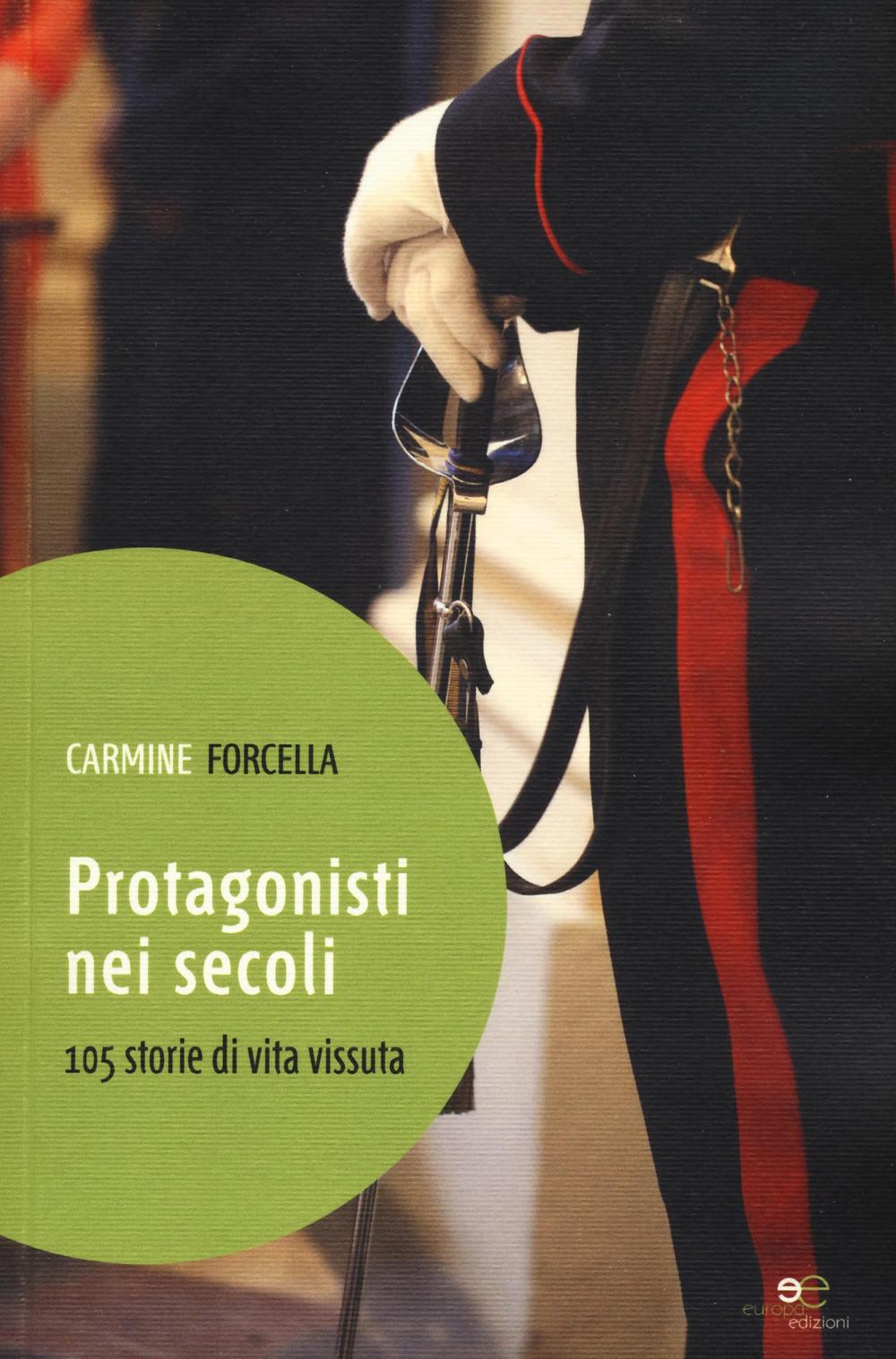 Protagonisti nei secoli. 105 storie di vita vissuta