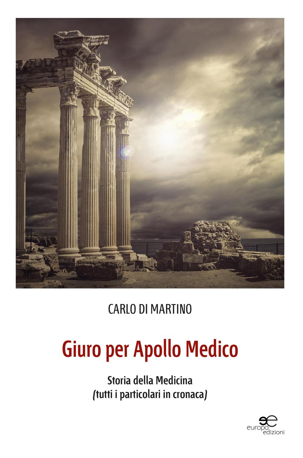 Giuro per Apollo medico. Storia della medicina (tutti i particolari in cronaca)