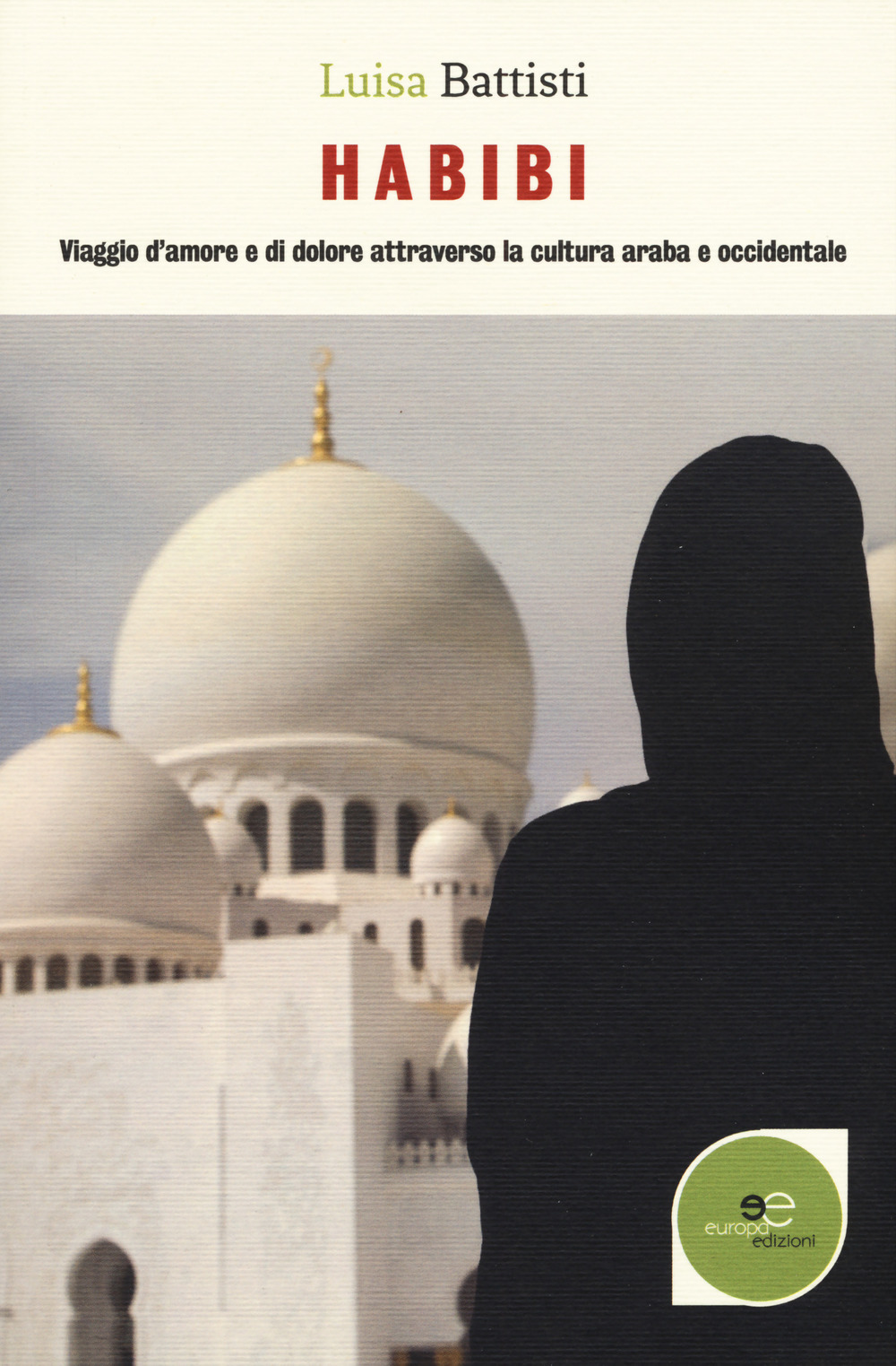 Habibi. Viaggio d'amore e di dolore attraverso la cultura araba e occidentale