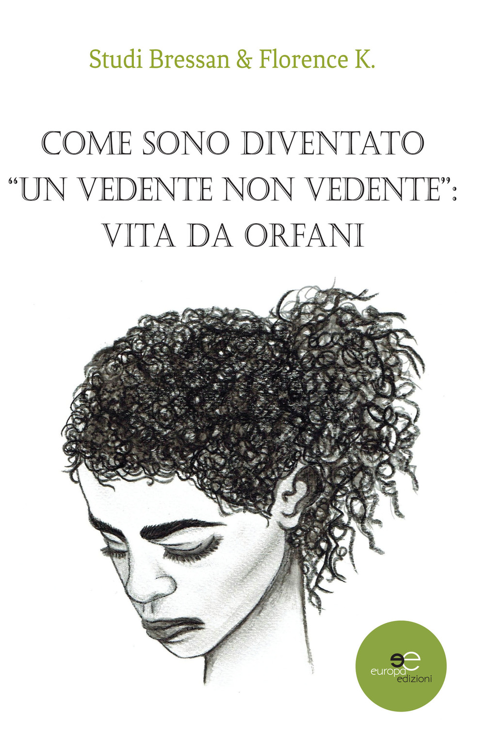 Come sono diventato "un vedente non vedente": vita da orfani