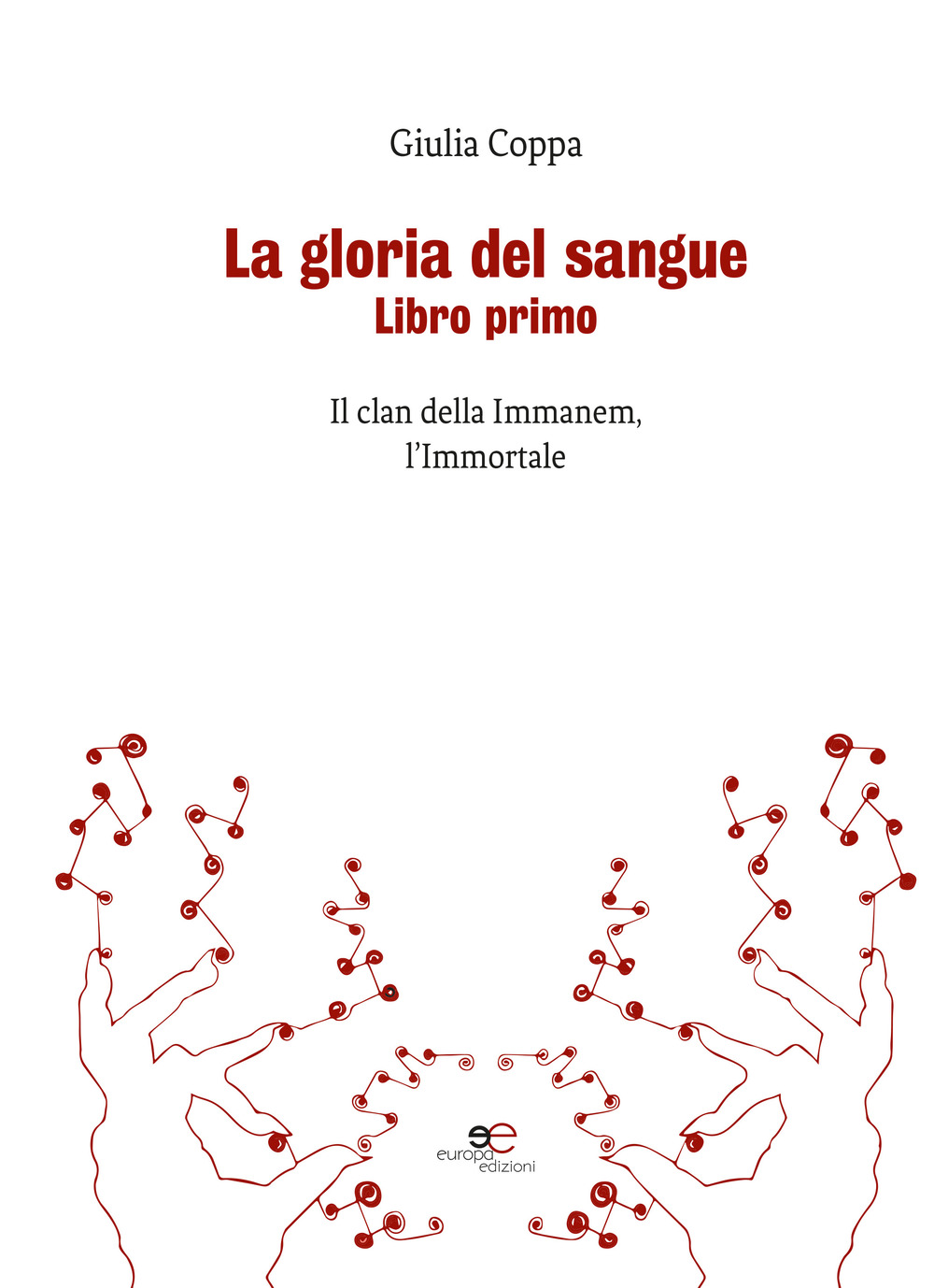 La gloria del sangue. Il clan della Immanem, l'Immortale
