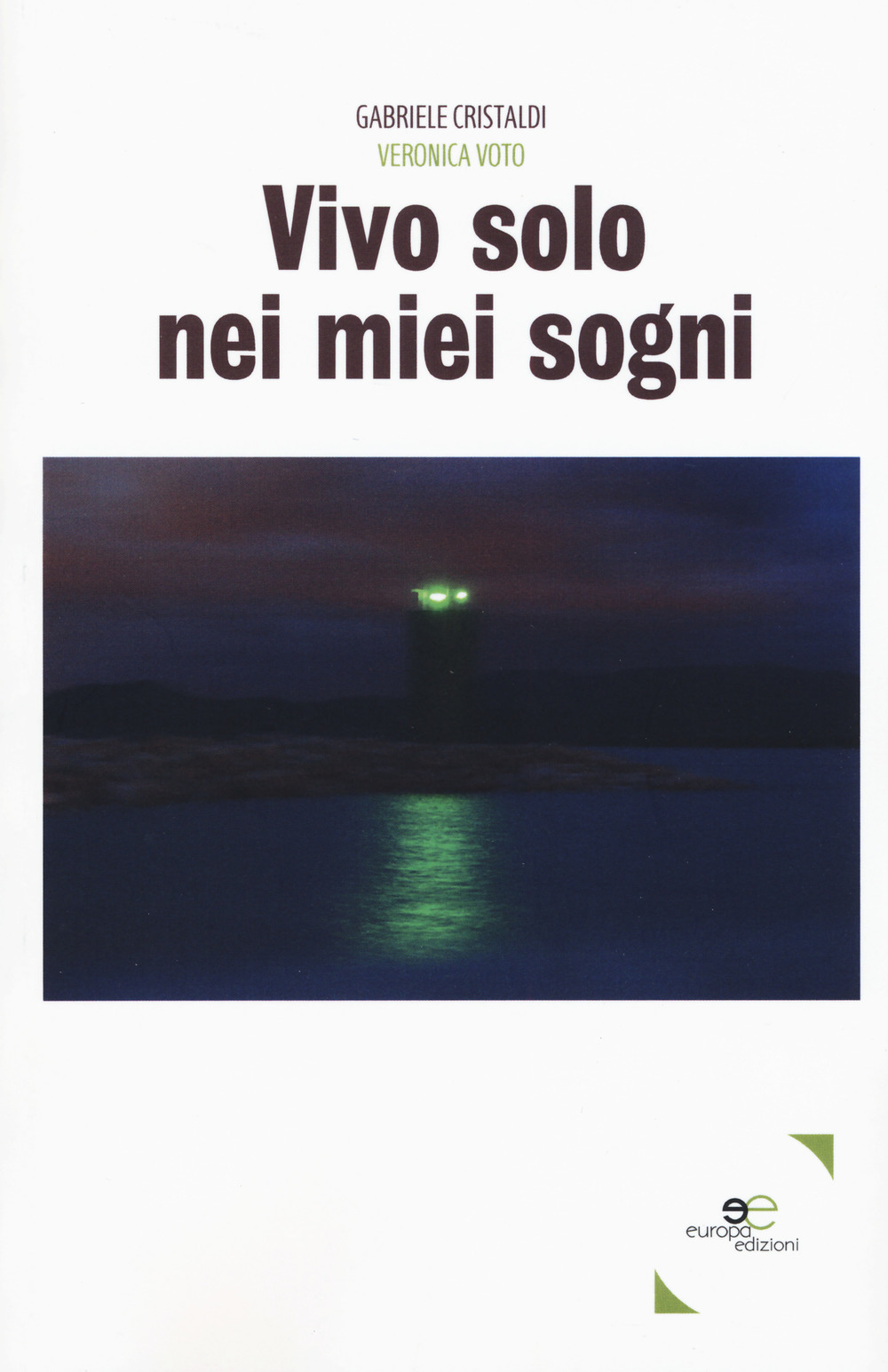 Vivo solo nei miei sogni