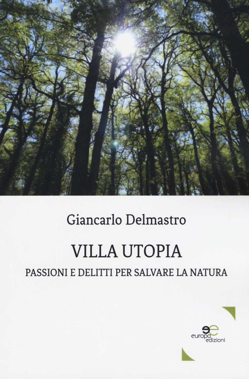 Villa Utopia. Passioni e delitti per salvare la natura