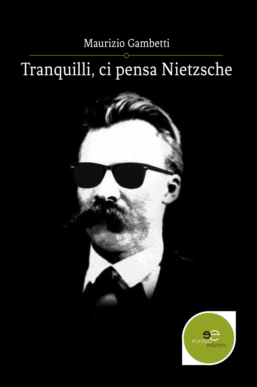 Tranquilli, ci pensa Nietzsche