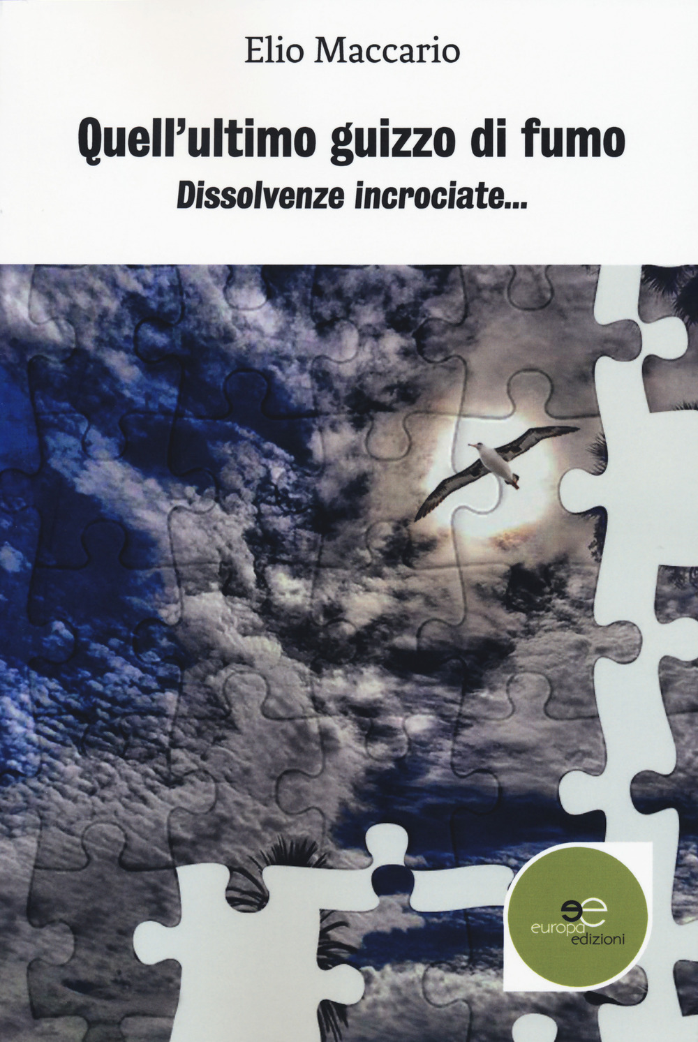 Quell'ultimo guizzo di fumo. Dissolvenze incrociate...