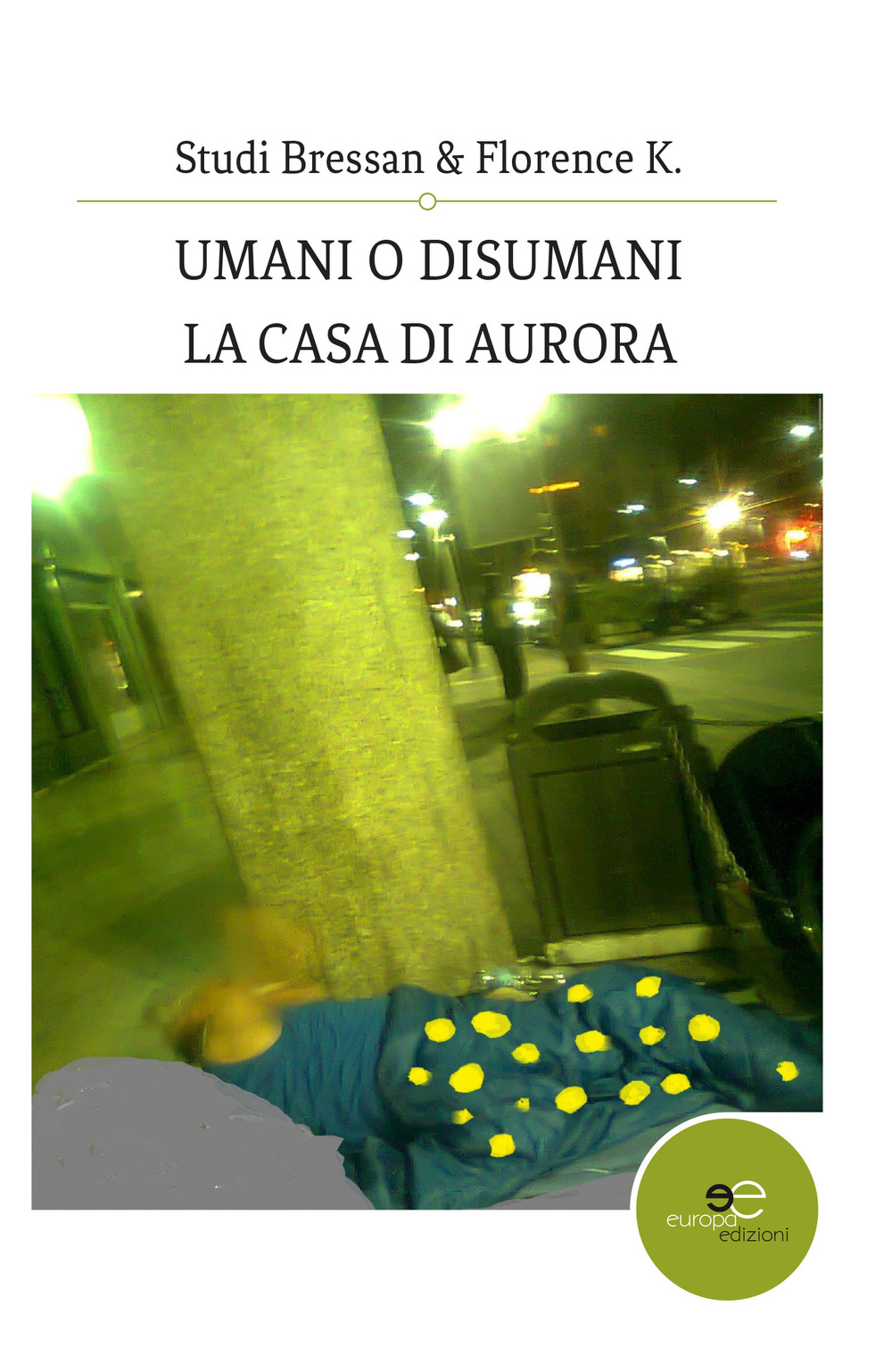 Umani o disumani. La casa di Aurora