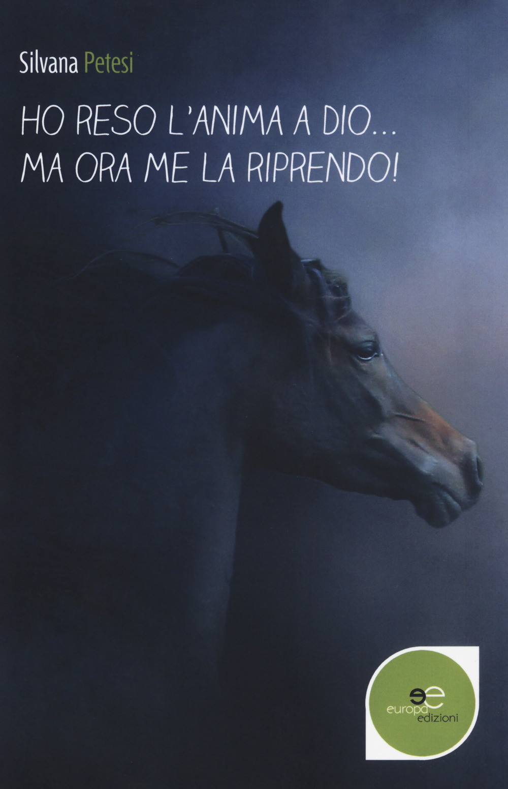 Ho reso l'anima a Dio... ma ora me la riprendo!