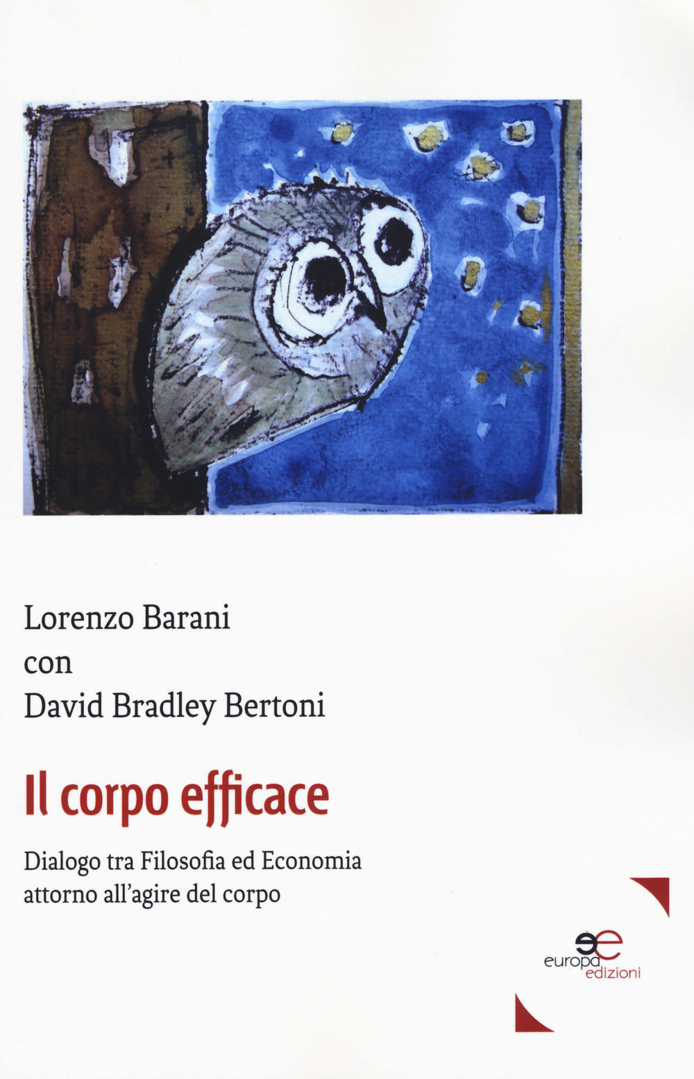 Il corpo efficace. Dialogo tra filosofia ed economia attorno all'agire del corpo