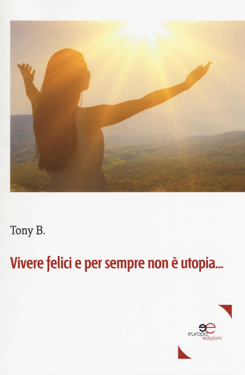 Vivere felici e per sempre non è utopia...