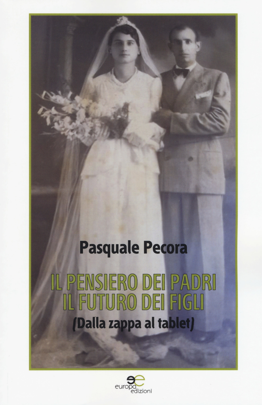 Il pensiero dei padri il futuro dei figli (dalla zappa al tablet)