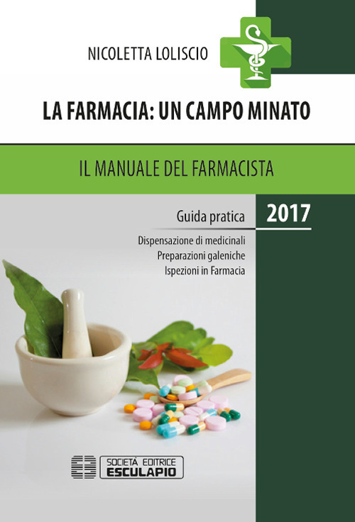 La farmacia. Un campo minato. Il manuale del farmacista. Guida pratica