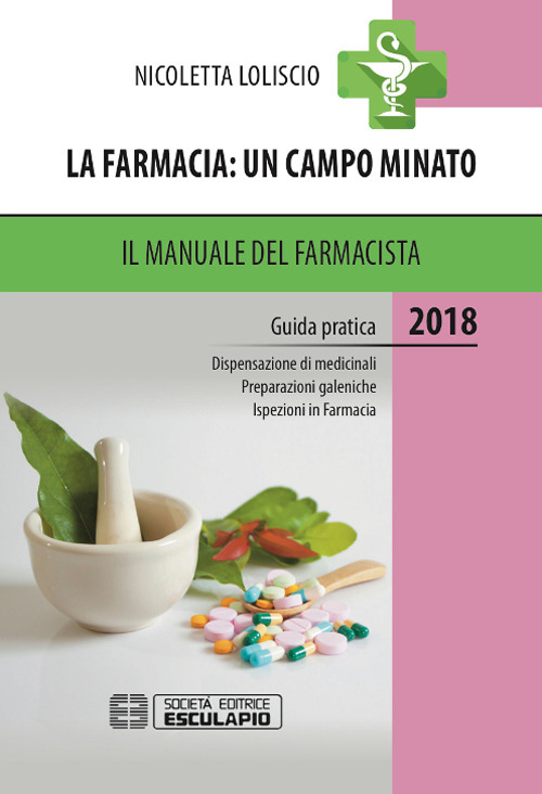 La farmacia. Un campo minato. Il manuale del farmacista. Guida pratica