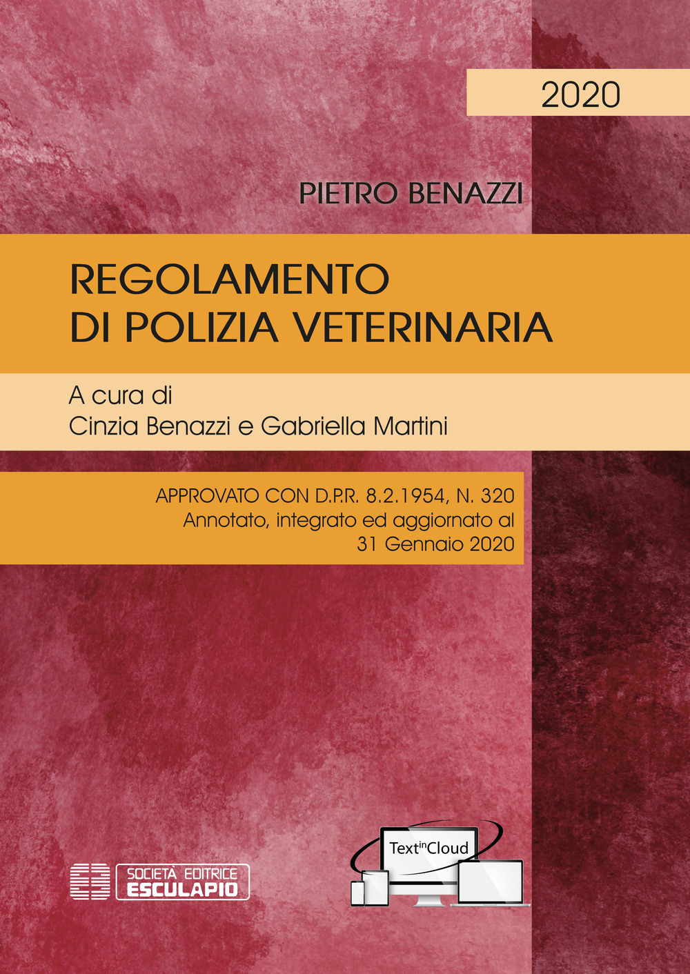 Regolamento di polizia veterinaria. Approvato con D.P.R. 8.2.1954, n. 320. Annotato, integrato ed aggiornato al 31 gennaio 2020