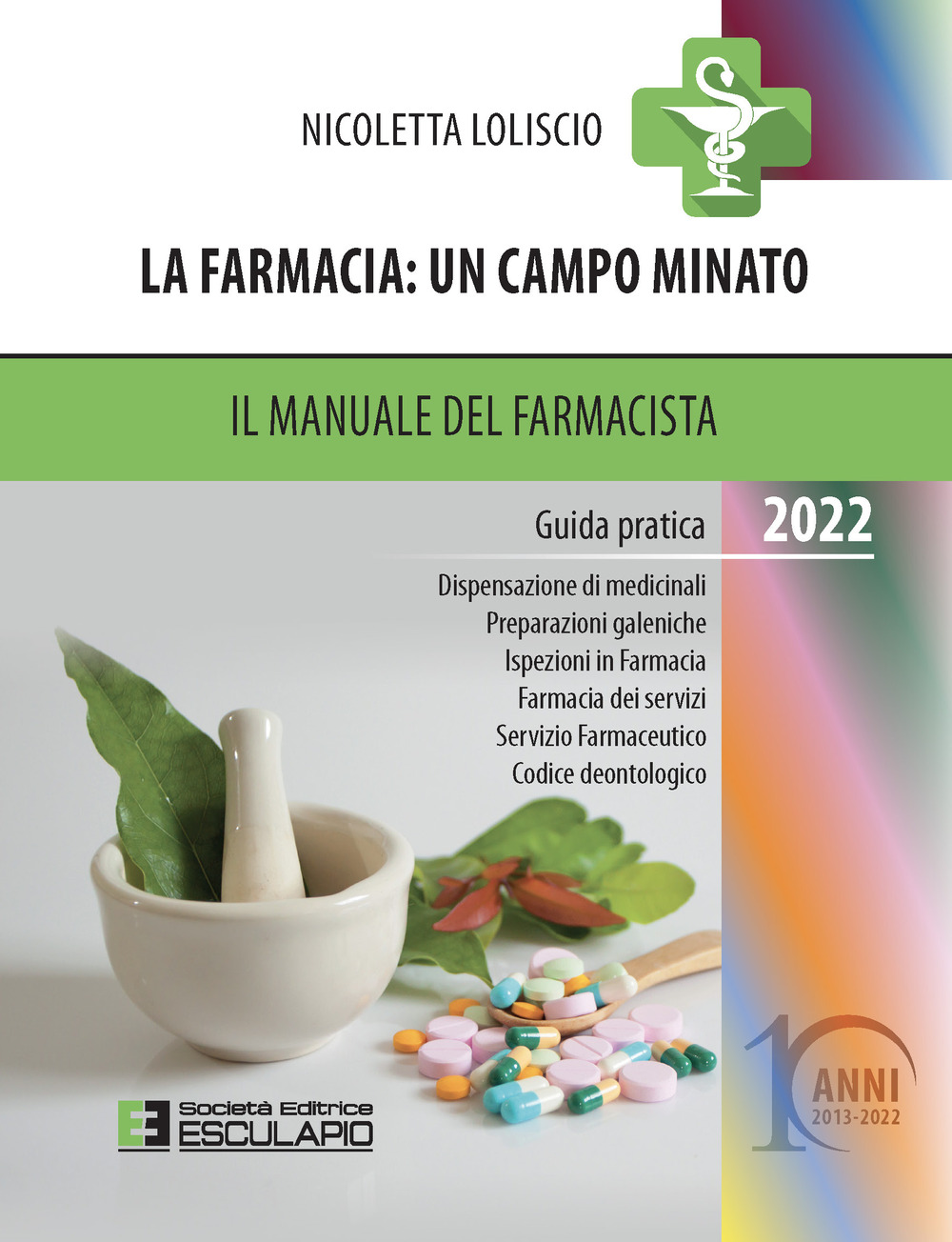 La farmacia. Un campo minato. Il manuale del farmacista. Guida pratica 2022