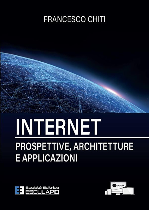 Internet. Prospettive, architetture, applicazioni