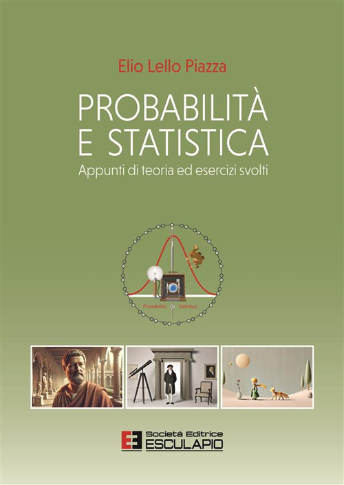 Probabilità e statistica. Appunti di teoria ed esercizi svolti