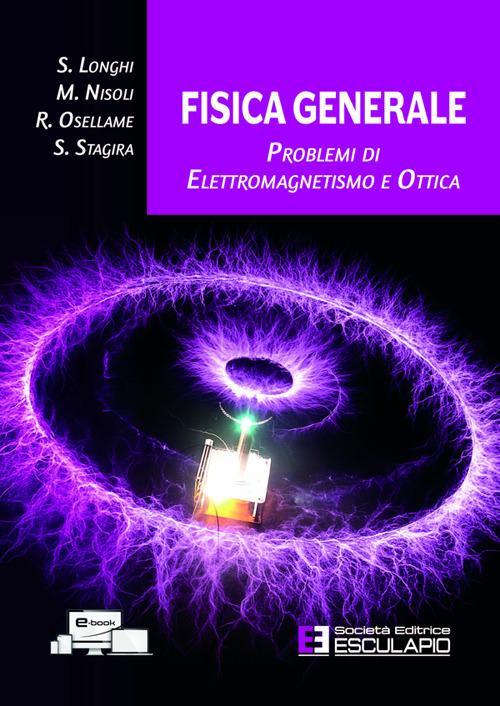 Fisica generale. Problemi di elettromagnetismo e ottica