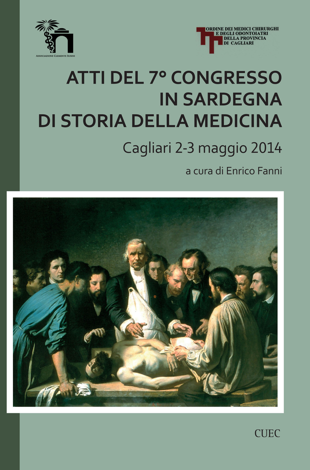 Atti del 7° Congresso in Sardegna di storia della medicina (Cagliari 2-3 maggio 2014)