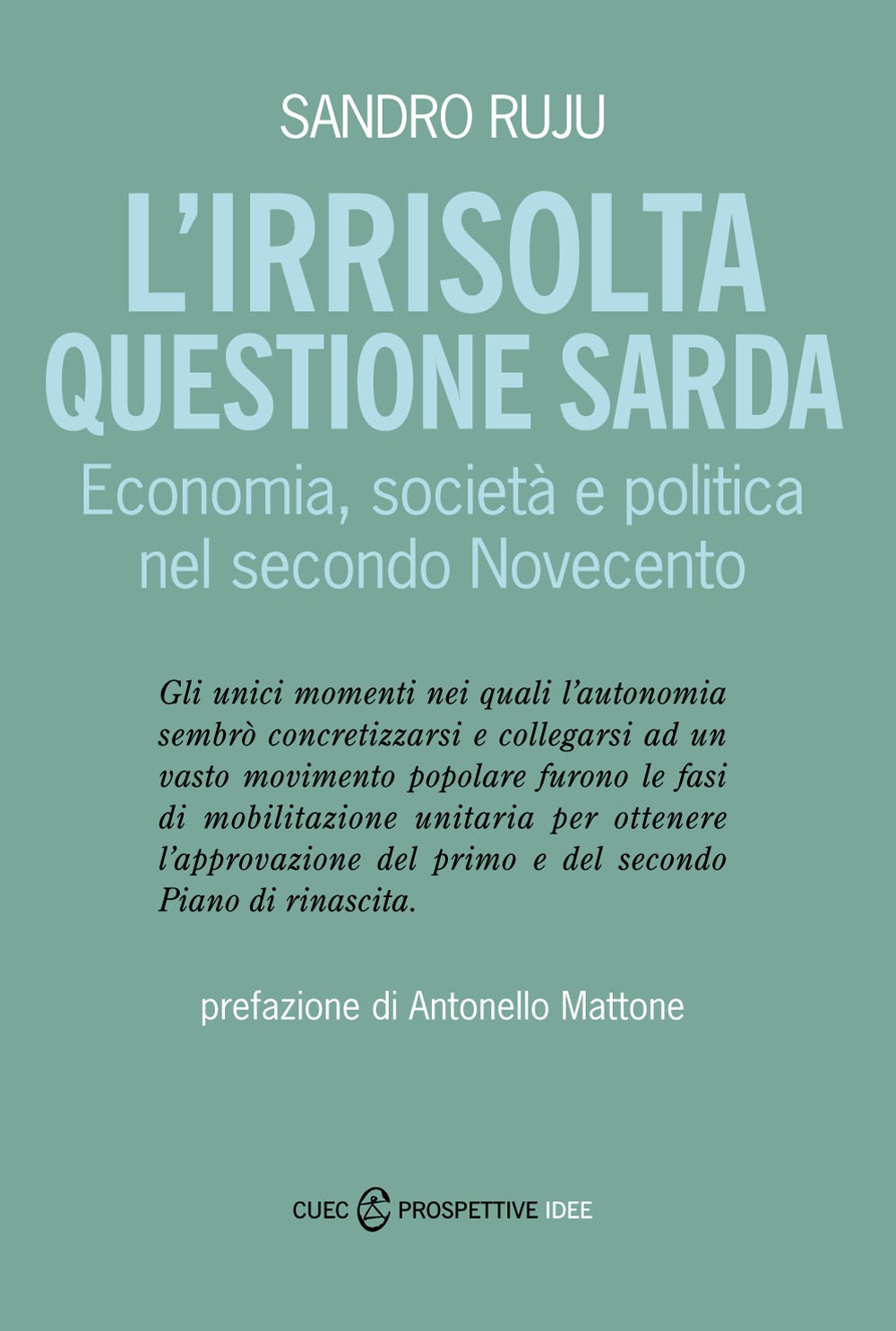 L'irrisolta questione sarda. Economia, società e politica nel secondo Novecento
