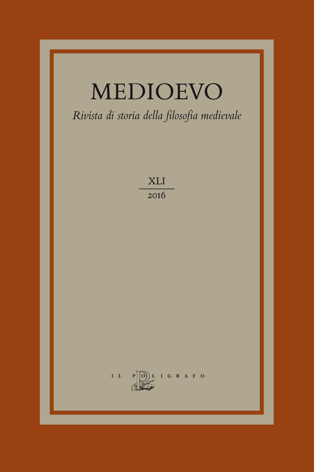 Medioevo. Rivista di storia della filosofia medievale. Vol. 41: Interpretazioni filosofiche dell'Esamerone nella letteratura medievale-Philosophical interpretations of the Hexaëmeron in Medieval Literature