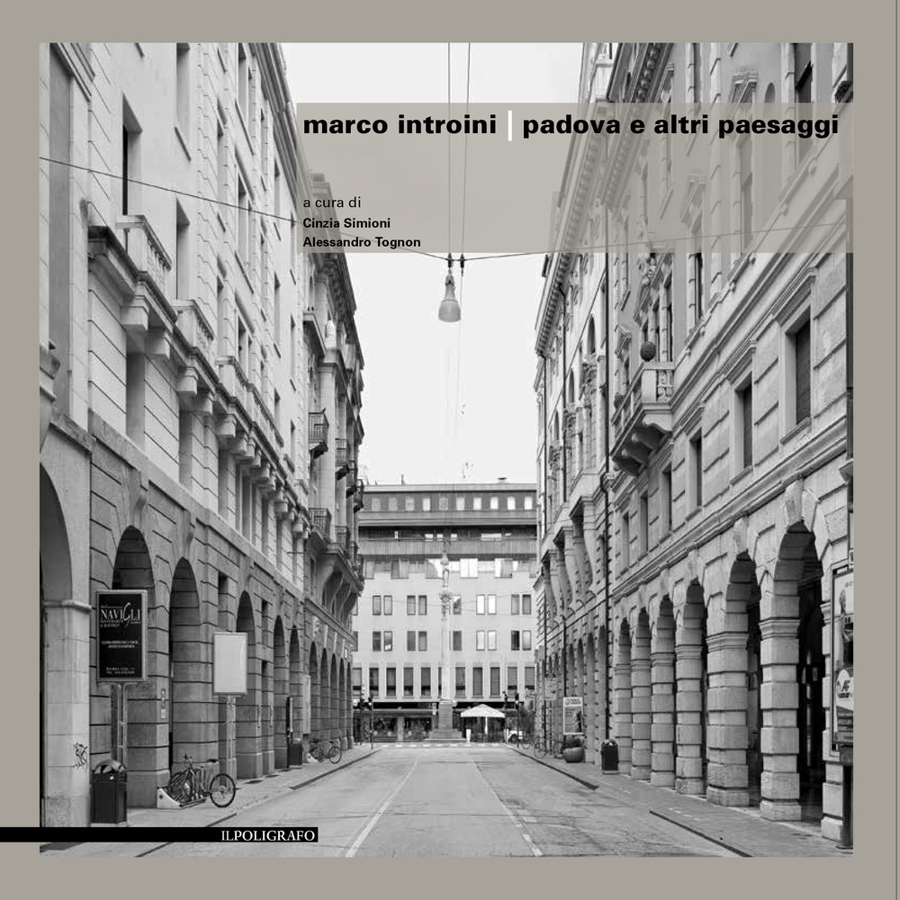 Marco Introini. Padova e altri paesaggi