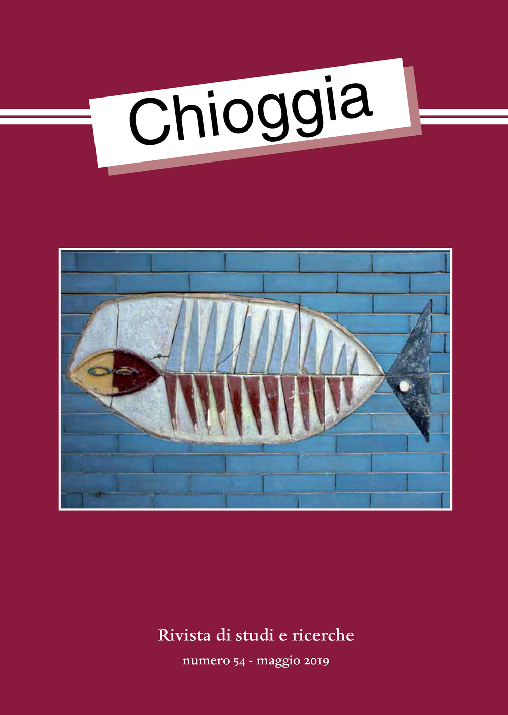 Chioggia. Rivista di studi e ricerche. Vol. 54: Maggio
