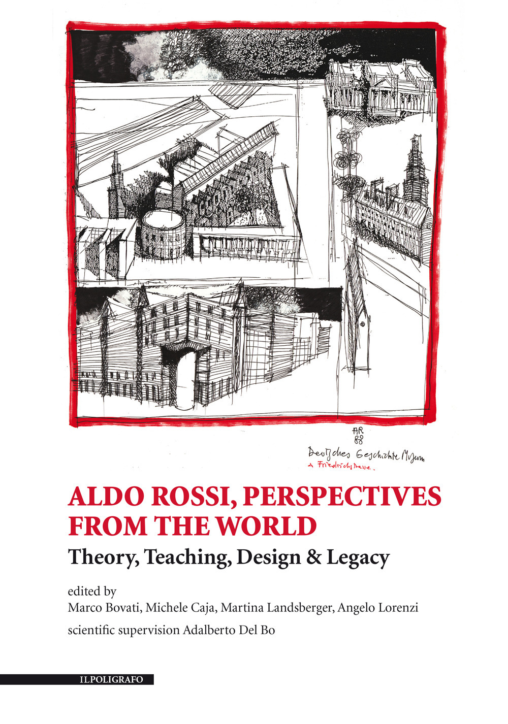 Aldo Rossi, perspectives from the world. Theory, teaching, design & legacy