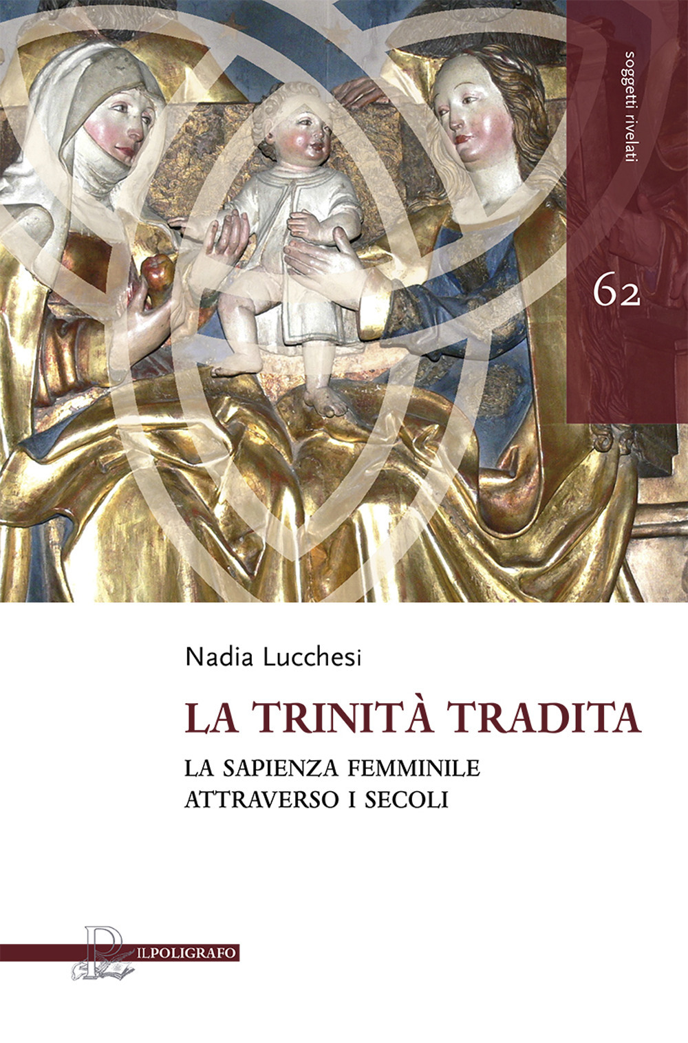 La trinità tradita. La sapienza femminile attraverso i secoli