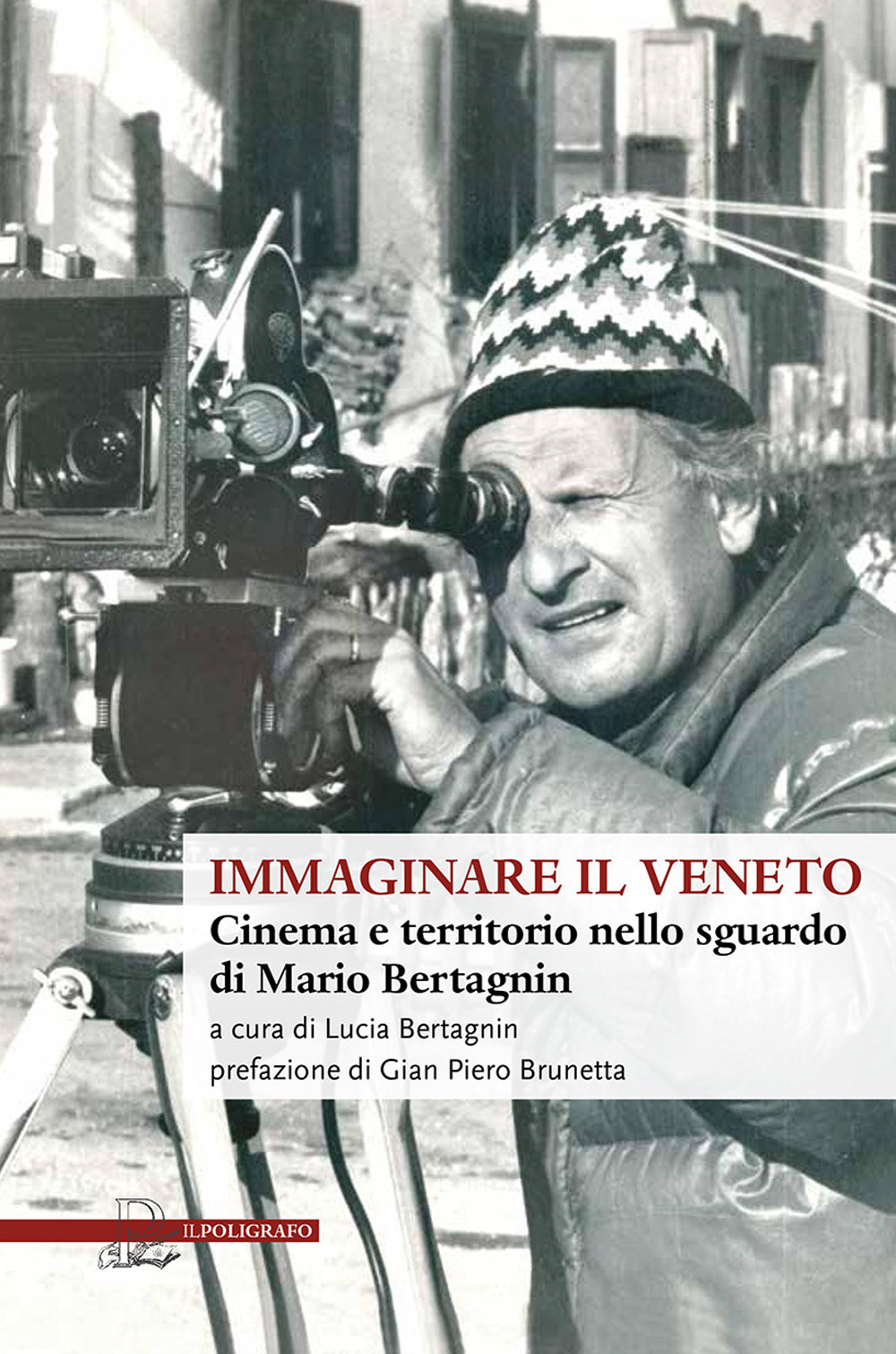 Immaginare il Veneto. Cinema e territorio nello sguardo di Mario Bertagnin
