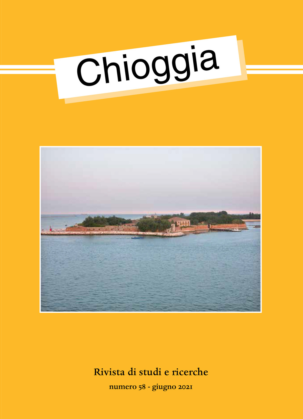 Chioggia. Rivista di studi e ricerche. Vol. 58