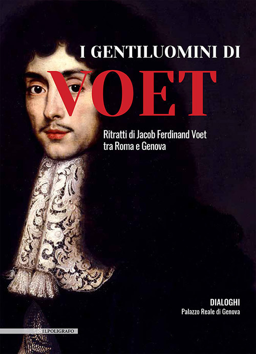 I gentiluomini di Voet. Ritratti di Jacob Ferdinand Voet tra Roma e Genova