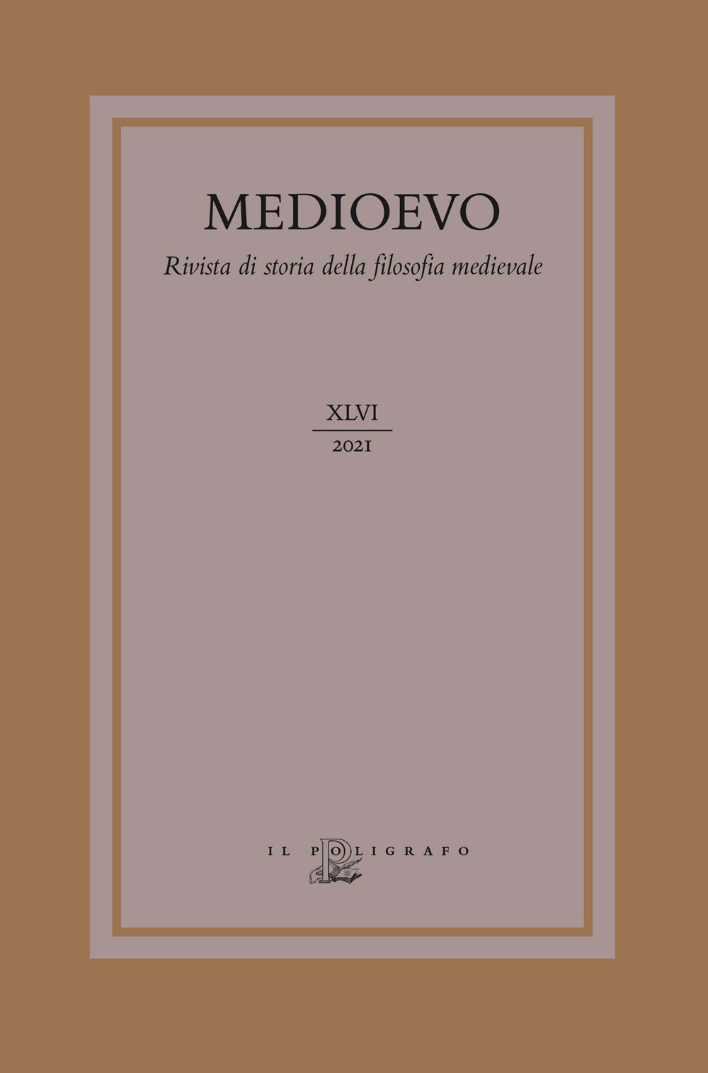 Medioevo. Rivista di storia della filosofia medievale. Vol. 46: La filosofia nelle opere di Dante