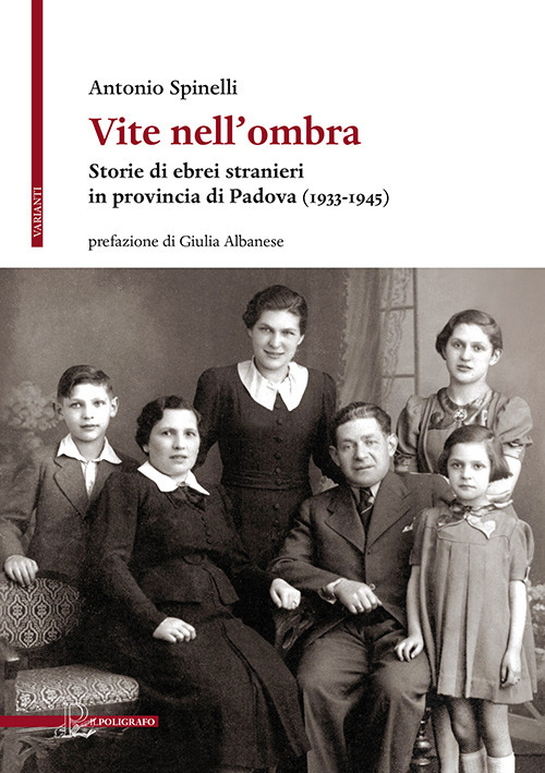Vite nell’ombra. Storie di ebrei stranieri in provincia di Padova (1933-1945)