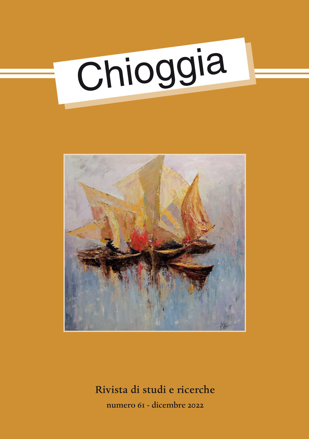 Chioggia. Rivista di studi e ricerche. Vol. 61