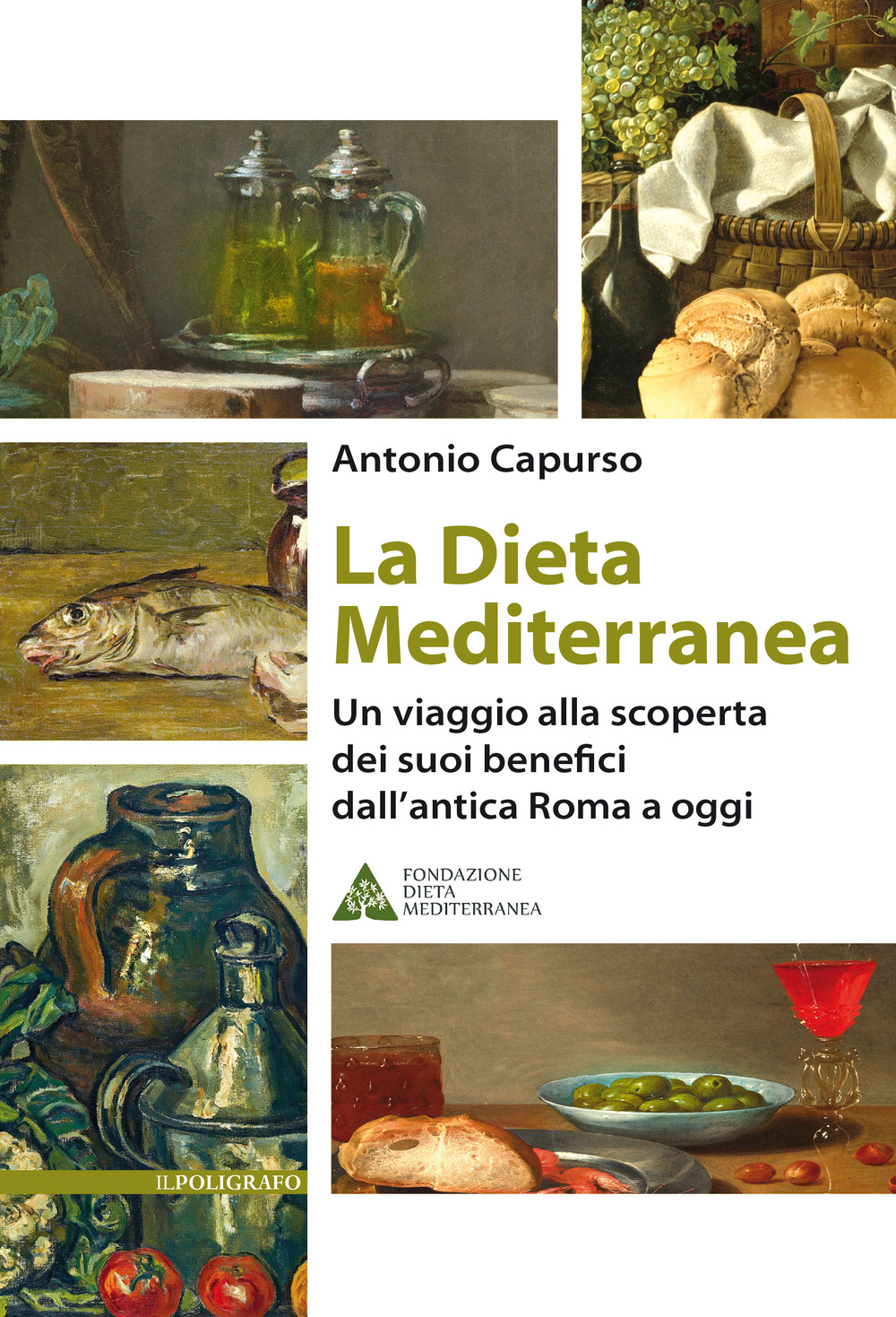 La dieta mediterranea. Un viaggio alla scoperta dei suoi benefici dall'antica Roma a oggi