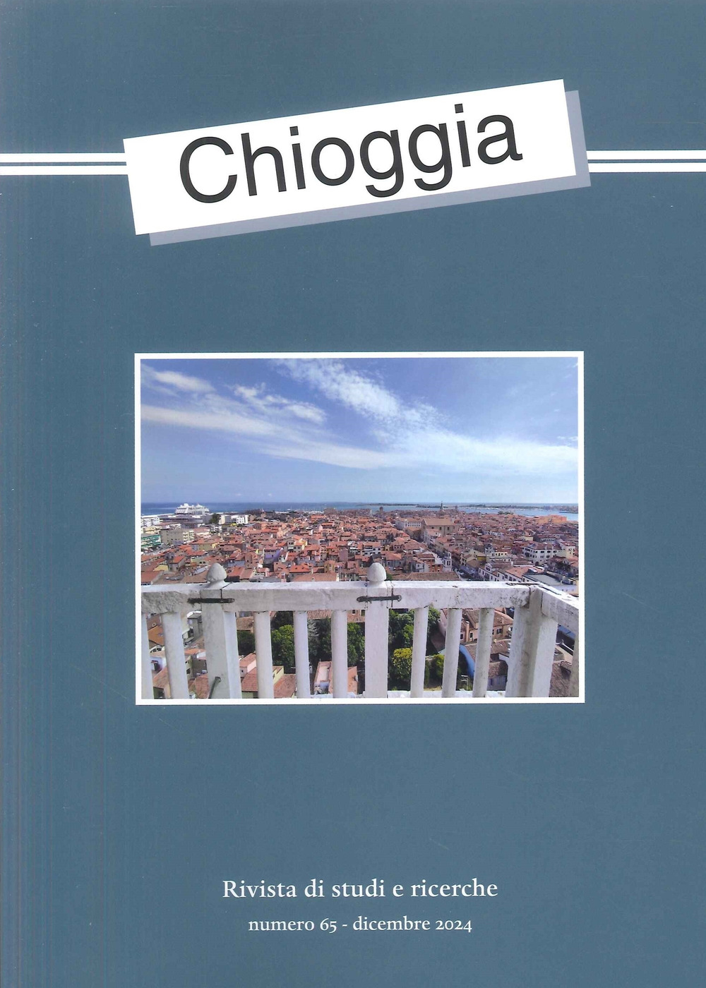 Chioggia. Rivista di studi e ricerche. Vol. 65