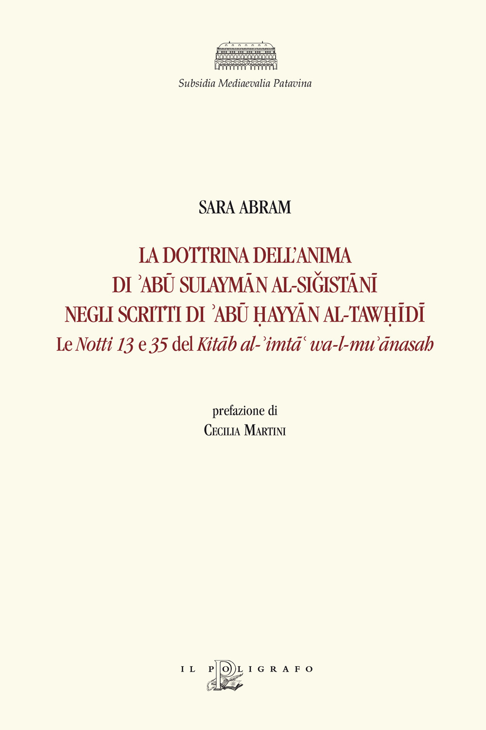 La dottrina dell'anima di 'Abū Sulaymān al-Siǧistānī negli scritti di 'Abū Ḥayyān al-Tawḥīdī. Le «Notti» 13 e 35 del Kitāb al-'imtā' wa-l-mu' ānasah
