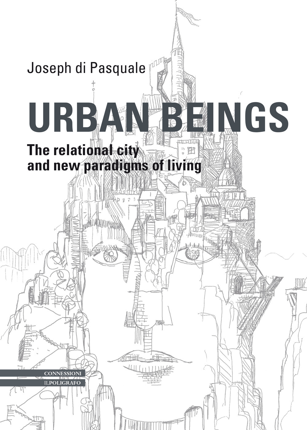 Urban Beings. The relational city and new paradigms of living