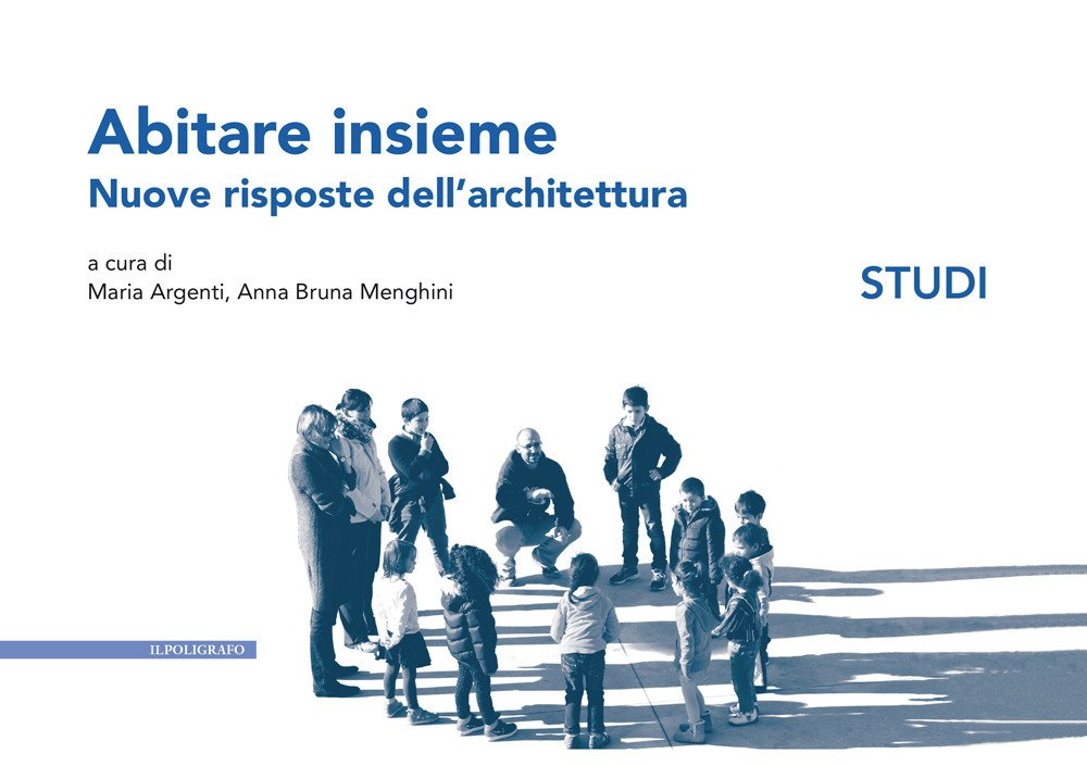 Abitare insieme. Nuove risposte dell'architettura. Studi