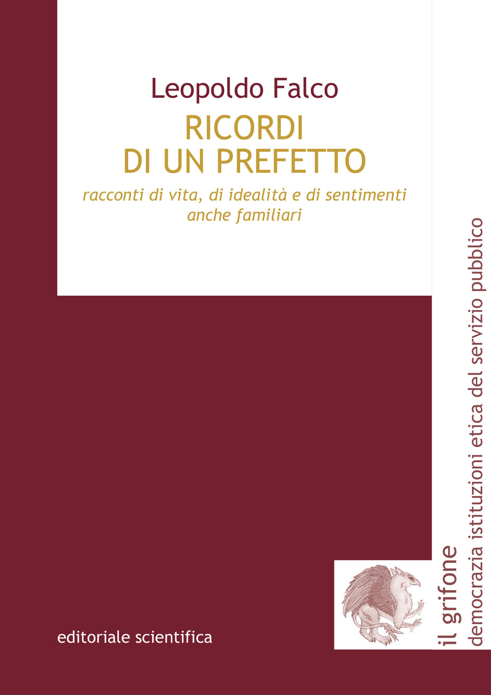 Ricordi di un prefetto. Racconti di vita, di idealità e di sentimenti anche familiari