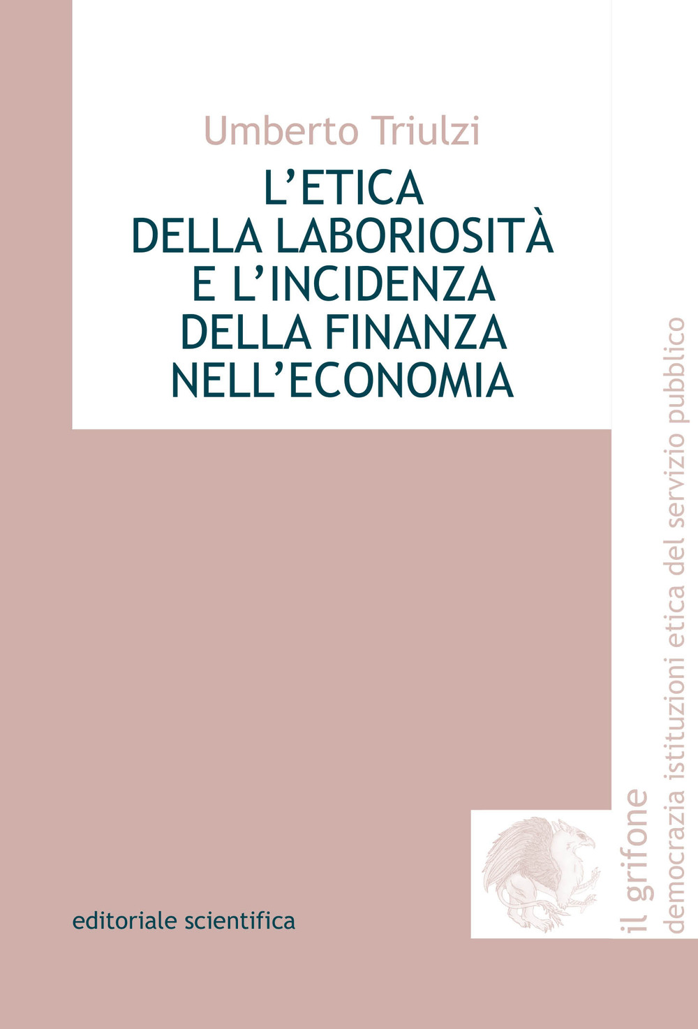 L'etica della laboriosità e l'incidenza della finanza nell'economia