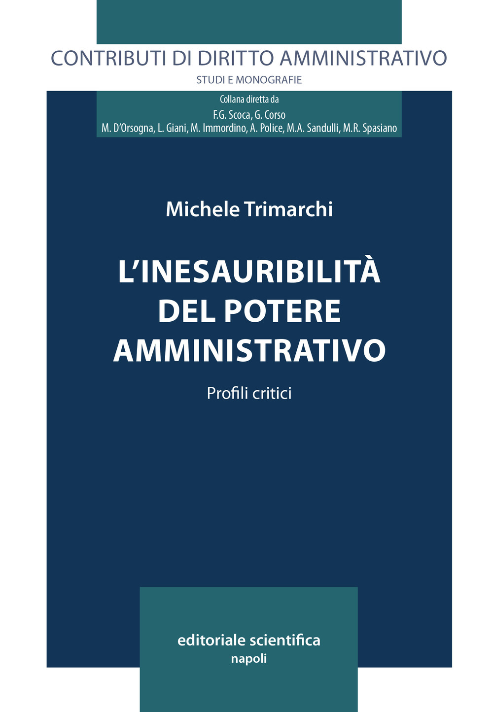 L'inesauribilità del potere amministrativo. Profili critici