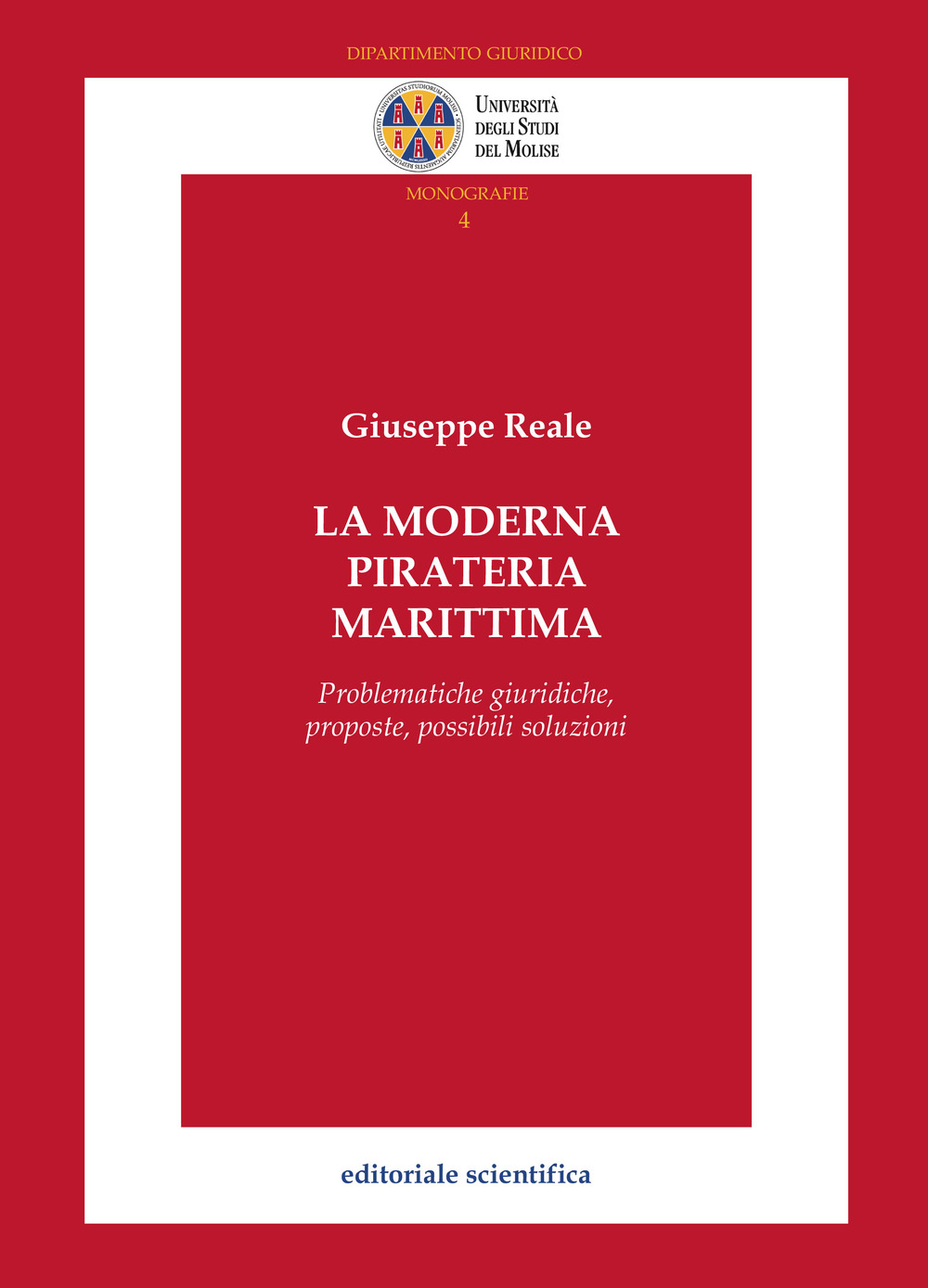 La moderna pirateria marittima. Problematiche giuridiche, proposte, possibili soluzioni