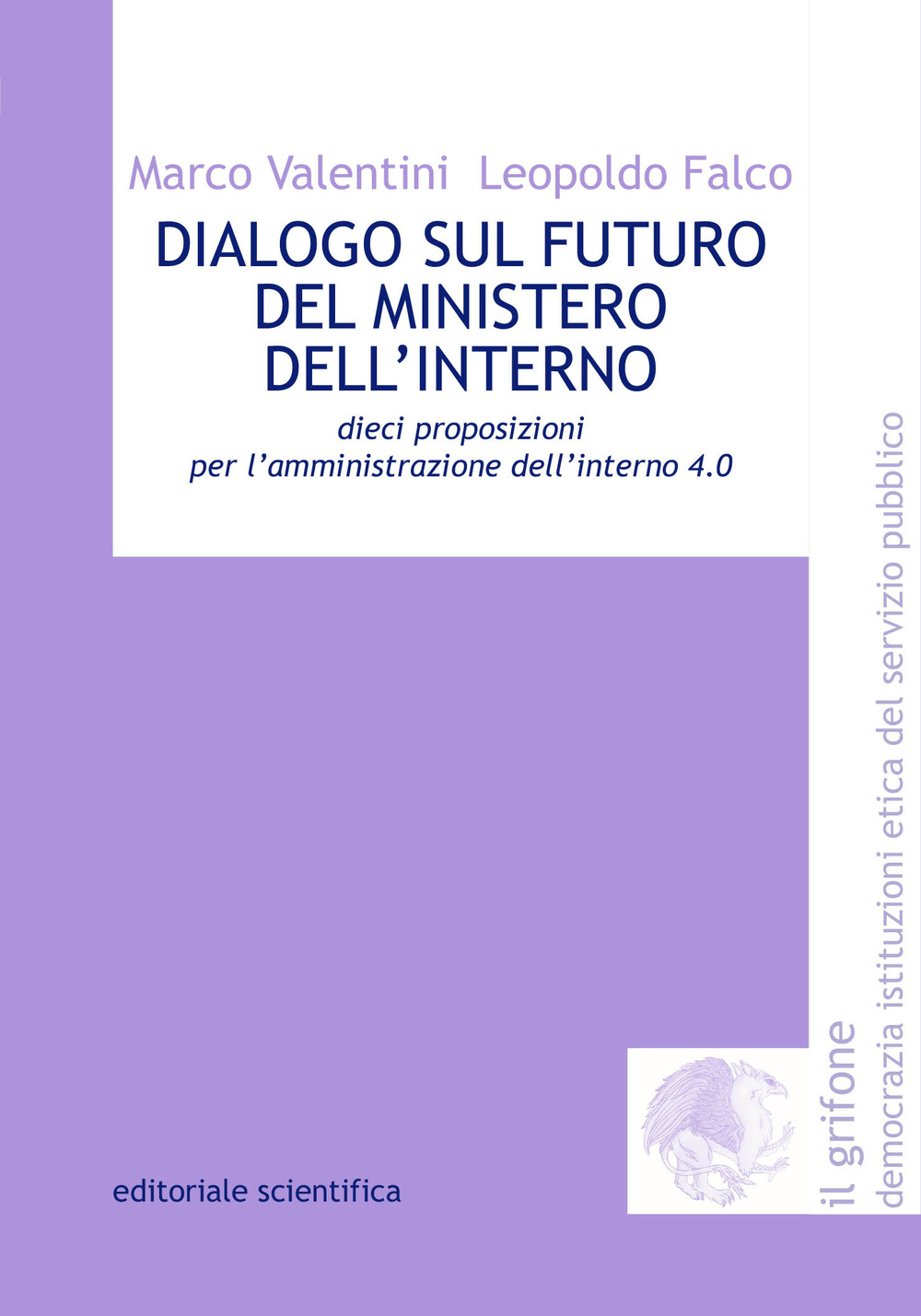 Dialogo sul futuro del Ministero dell'Interno. Dieci proposizioni per l'amministrazione dell'interno 4.0