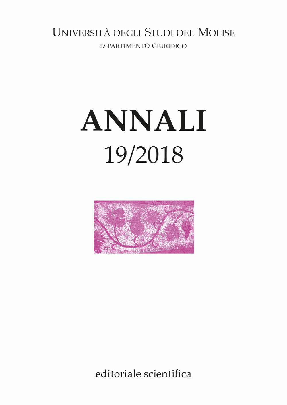 Annali del Dipartimento giuridico dell'Università degli studi del Molise. Vol. 19