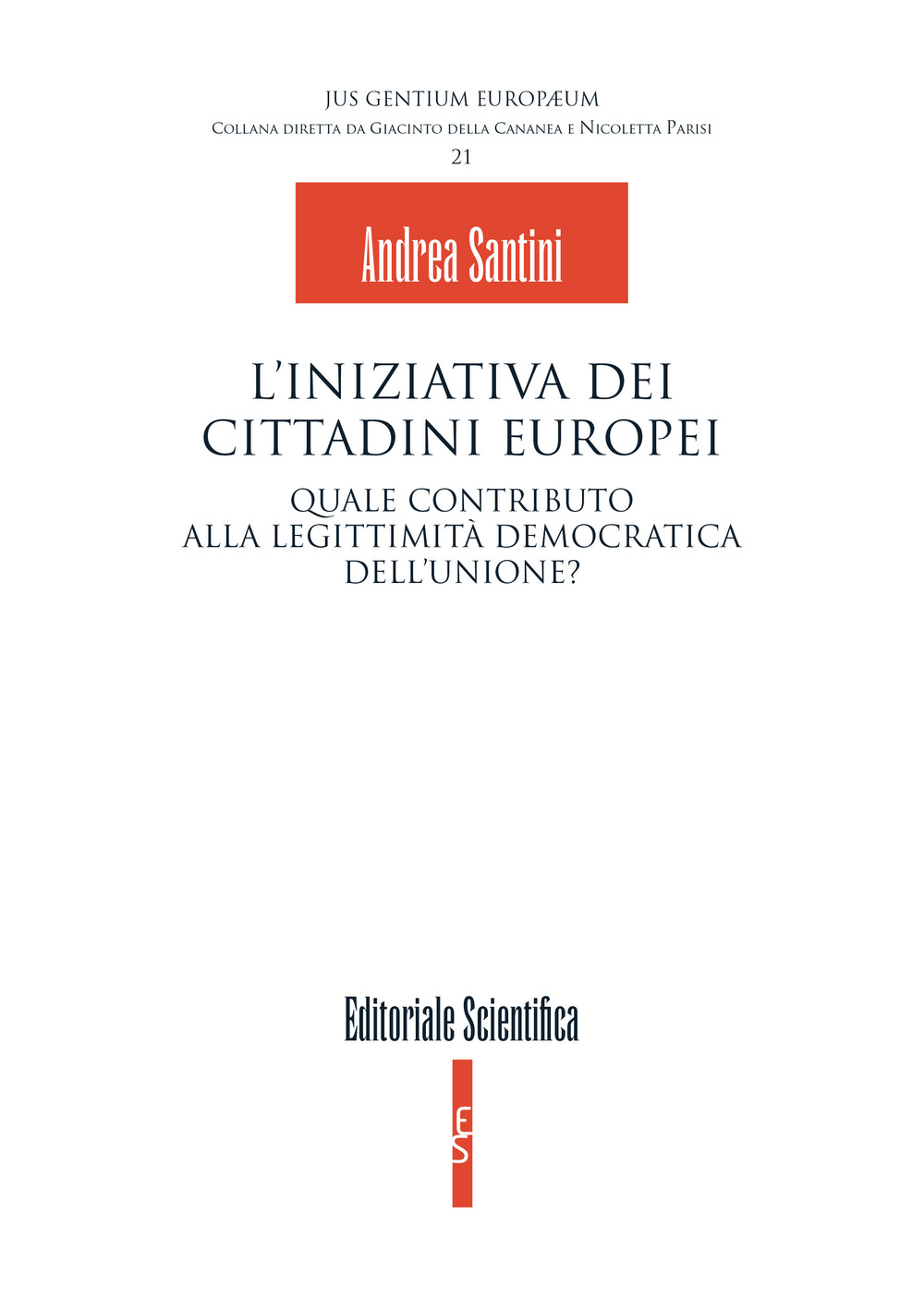 L'iniziativa dei cittadini europei. Quale contributo alla legittimità democratica dell'unione?