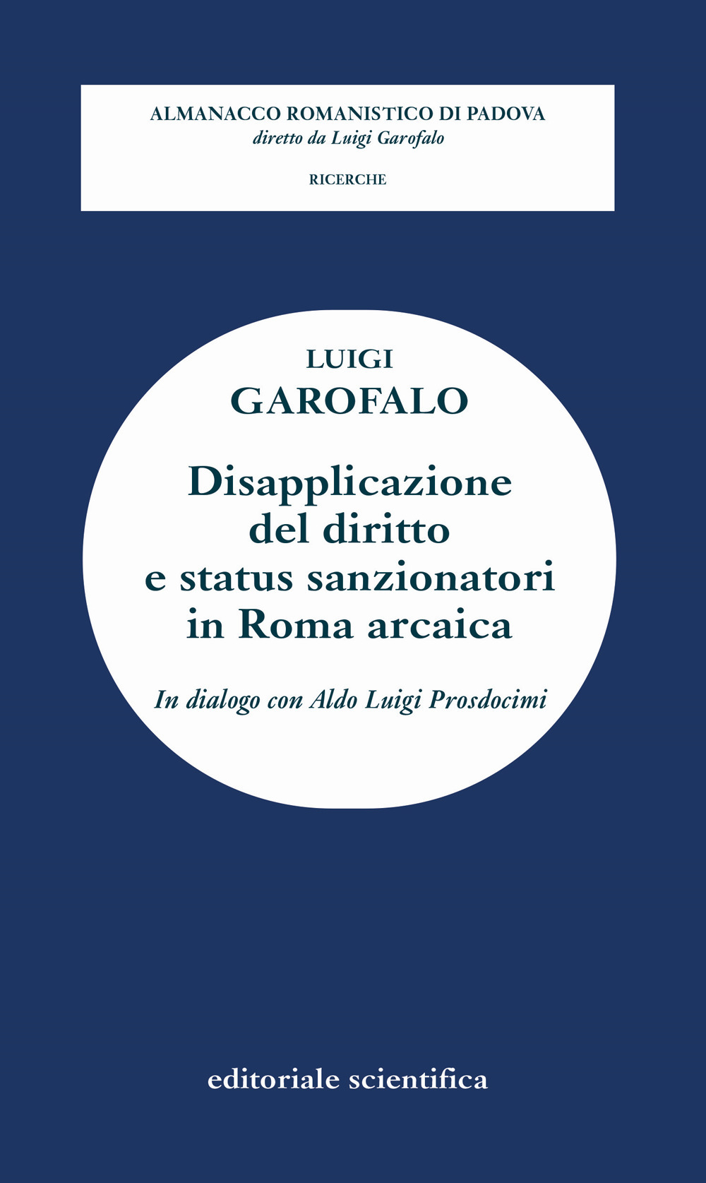 Disapplicazione del diritto e status sanzionatori in Roma arcaica. In dialogo con Aldo Luigi Prosdocimi